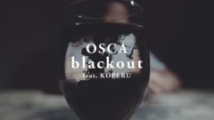 OSCA / black out feat. KOPERU