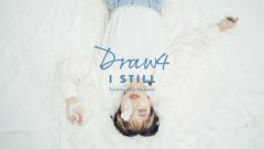 Draw4 / I STILL (Official Music Video)